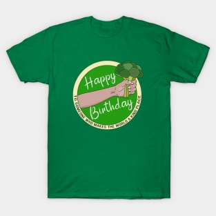 Happy Birthday To Someone Who Makes The World a Kind Place T-Shirt